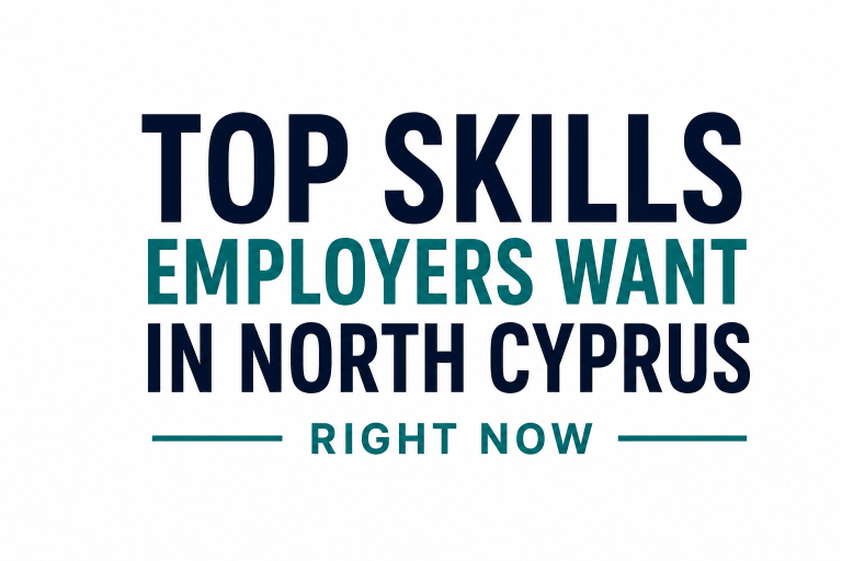 Top Skills Employers Want in North Cyprus Right Now